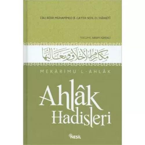 Mekarimu'l-Ahlak - Ahlak Hadisleri (Ciltli) - Ebu Bekr Muhammed B. Ca'