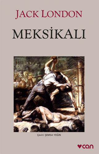 Meksikalı (Gri Kapak) - Jack London - Can Sanat Yayınları