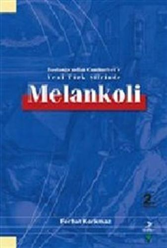 Başlangıcından Cumhuriyet'e Yeni Türk Şiirinde Melankoli - Ferhat Kork