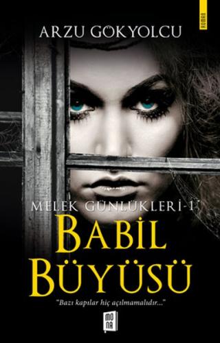 Babil Büyüsü - Melek Günlükleri 1 - Arzu Gökyolcu - Mona Kitap