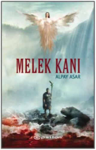 Melek Kanı - Alpay Asar - Epsilon Yayınevi