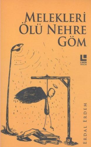 Melekleri Ölü Nehre Göm - Erdal Erdem - Lakin Yayınları