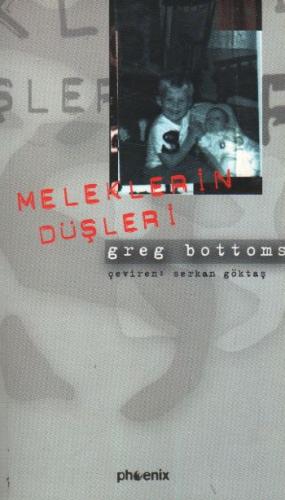 Meleklerin Düşleri - Greg Bottoms - Phoenix Yayınevi