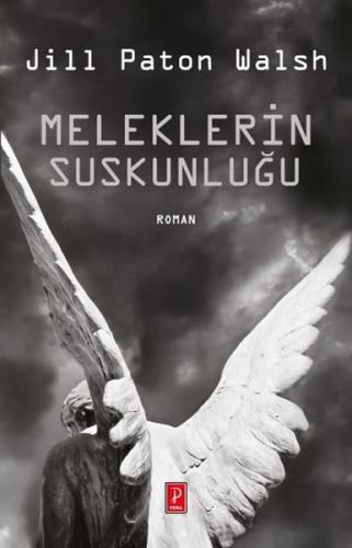 Meleklerin Suskunluğu - Jill Paton Walsh - Pena Yayınları