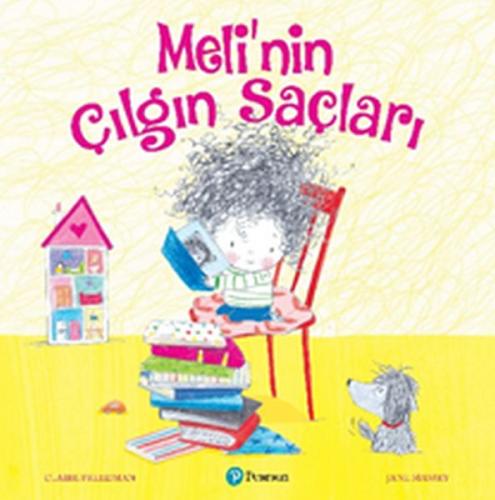 Meli'nin Çılgın Saçları - Claire Freedman - Pearson Çocuk Kitapları