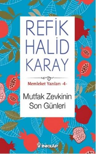 Memleket Yazıları 4: Mutfak Zevkinin Son Günleri - Refik Halid Karay -