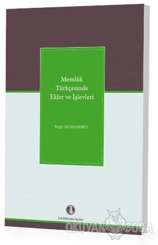 Memluk Türkçesinde Ekler ve İşlevleri - Ragıp Muhammed - Türk Dil Kuru