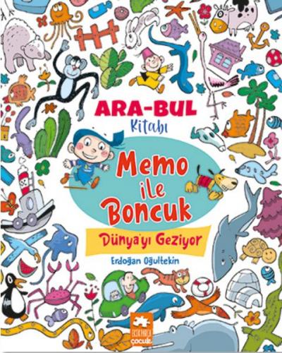 Memo ile Boncuk Dünya’yı Geziyor - Ara Bul Kitabı - Erdoğan Oğultekin 