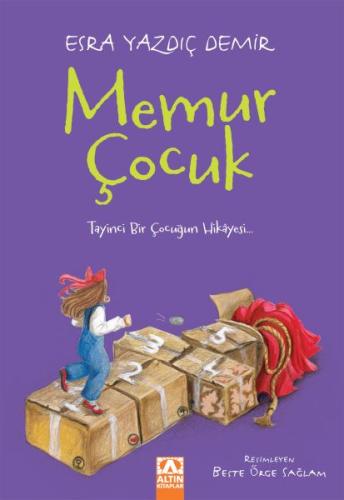 Memur Çocuk - Esra Yazdıç Demir - Altın Kitaplar Yayınevi