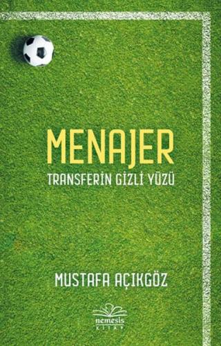 Menajer - Transferin Gizli Yüzü - Mustafa Açıkgöz - Nemesis Kitap