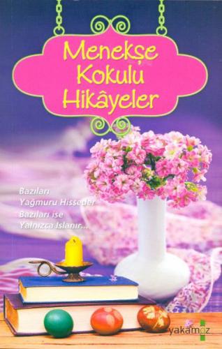 Menekşe Kokulu Hikayeler - Ender Haluk Derince - Yakamoz Yayınevi