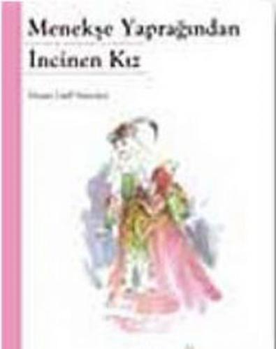 Menekşe Yaprağından İncinen Kız - Hasan Latif Sarıyüce - Kök Yayıncılı