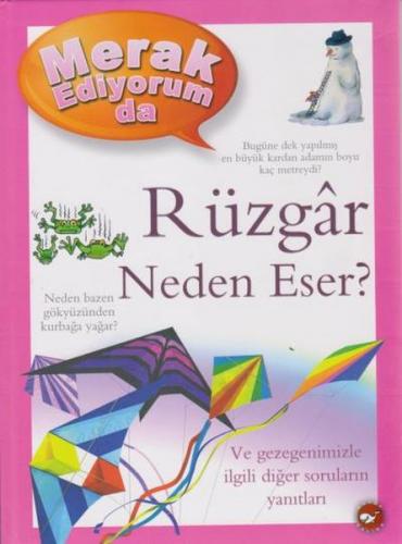 Merak Ediyorum da Rüzgar Neden Eser? (Ciltli) - Anita Ganeri - Beyaz B