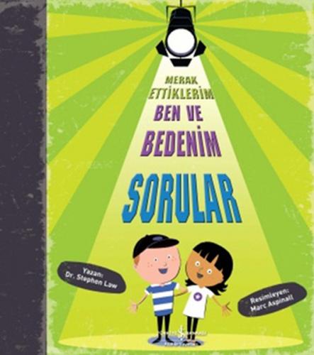 Merak Ettiklerim Ben ve Bedenim Sorular (Ciltli) - Stephan Law - İş Ba