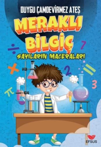 Meraklı Bilgiç Sayıların Maceraları - Duygu Çamdevirmez Ateş - Efsus Y