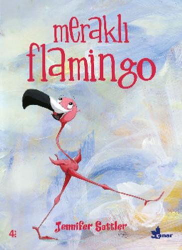 Meraklı Flamingo - Jennifer Sattler - Çınar Yayınları