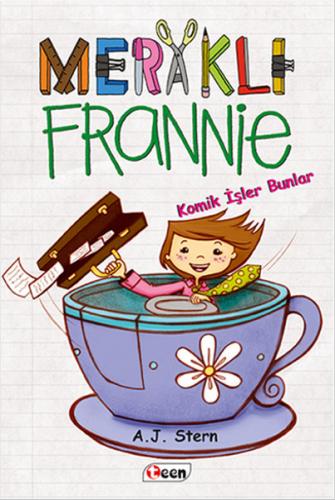 Meraklı Frannie - Komik İşler Bunlar (Ciltli) - A. J. Stern - Teen Yay