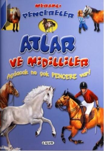 Meraklı Pencereler - Atlar ve Midilliler - Kolektif - Çiçek Yayıncılık