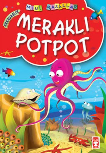 Meraklı Potpot - Müjgan Şeyhi - Timaş Çocuk - İlk Çocukluk