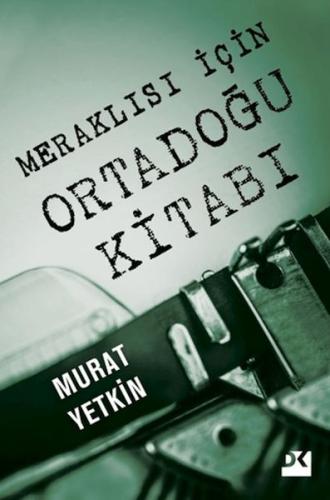 Meraklısı İçin Ortadoğu Kitabı - Murat Yetkin - Doğan Kitap