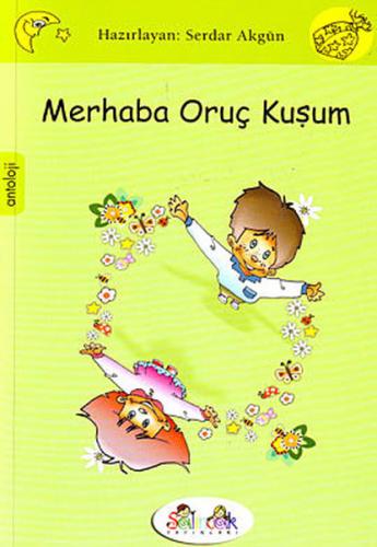 Merhaba Oruç Kuşum - Serdar Akgün - Salıncak Yayınları