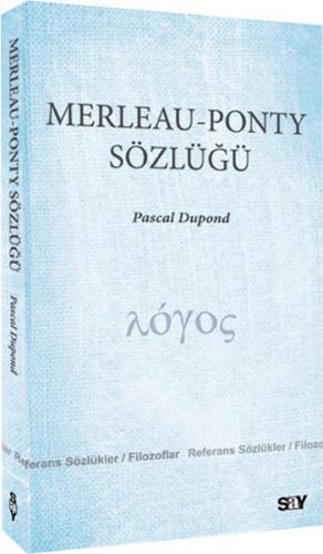 Merleau - Ponty Sözlüğü - Pascal Dupond - Say Yayınları