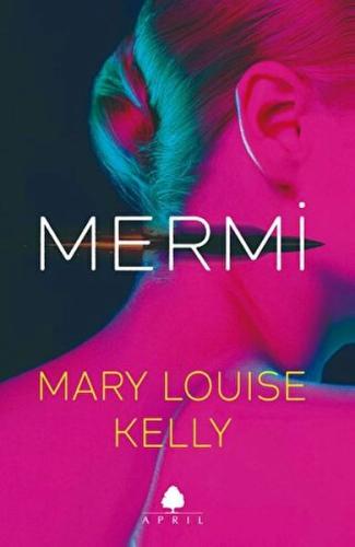 Mermi - Mary Louise Kelly - April Yayıncılık