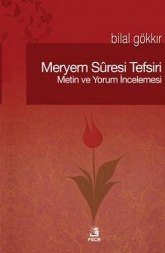 Meryem Suresi Tefsiri - Bilal Gök - Fecr Yayınları