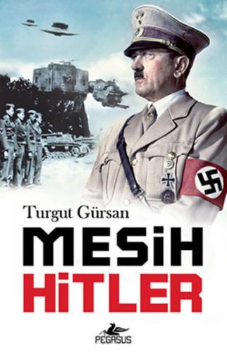 Mesih Hitler - Turgut Gürsan - Pegasus Yayınları