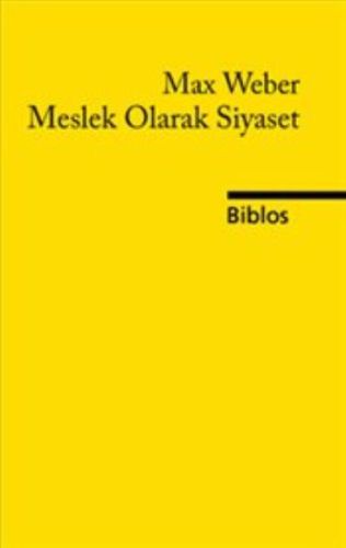 Meslek Olarak Siyaset - Max Weber - Biblos Kitabevi