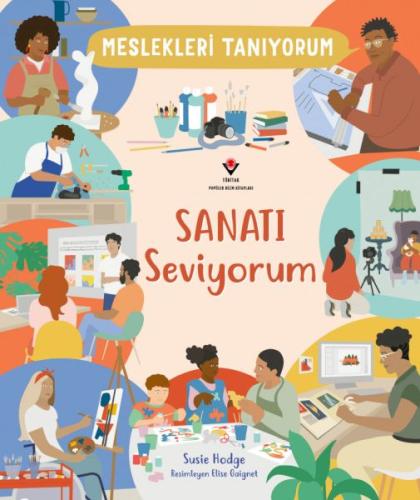 Meslekleri Tanıyorum Sanatı Seviyorum - Susie Hodge - TÜBİTAK Yayınlar