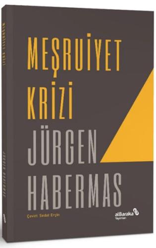 Meşruiyet Krizi - Jürgen Habermas - Albaraka Yayınları