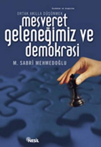 Meşveret Geleneğimiz ve Demokrasi - M. Sabri Mehmedoğlu - Nesil Yayınl