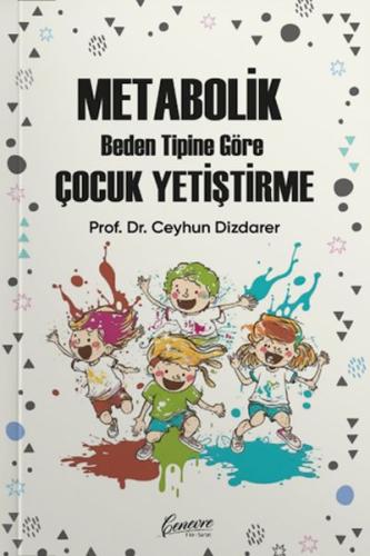 Metabolik Çocuk Yetiştirme - Prof.Dr Ceyhun Dizdarer - Cenevre Fikir S