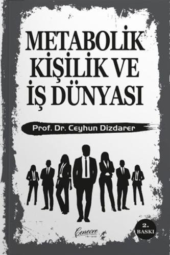 Metabolik Kişilik ve İş Dünyası - Prof. Dr. Ceyhun Dizdarer - Cenevre 