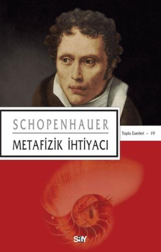 Metafizik İhtiyacı - Arthur Schopenhauer - Say Yayınları