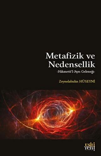 Metafizik ve Nedensellik - Zeynelabidin Hüseyni - Eskiyeni Yayınları