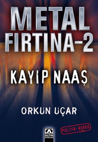 Metal Fırtına 2 Kayıp Naaş - Orkun Uçar - Altın Kitaplar