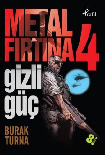 Metal Fırtına 4: Gizli Güç - Burak Turna - Profil Kitap