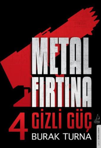 Metal Fırtına 4 - Gizli Güç - Burak Turna - Destek Yayınları