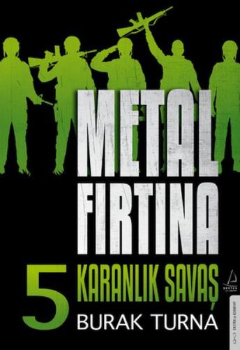 Metal Fırtına 5 - Karanlık Savaş - Burak Turna - Destek Yayınları