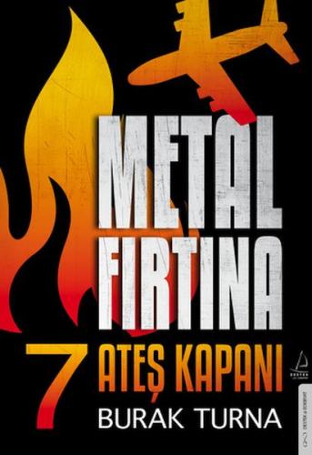 Metal Fırtına 7 - Ateş Kapanı - Burak Turna - Destek Yayınları