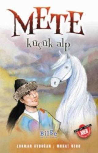 Mete - Küçük Alp - Lokman Aydoğan - Bilge Kültür Sanat