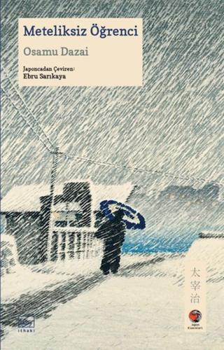 Meteliksiz Öğrenci Japon Klasikleri - Osamu Dazai - İthaki Yayınları