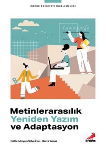 Metinlerarasılık Yeniden Yazım ve Adaptasyon - Meryem Selva İnce - Erd