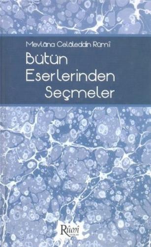 Mevlana Celaleddin Rumi Bütün Eserlerinden Seçmeler (Ciltli) - Kolekti