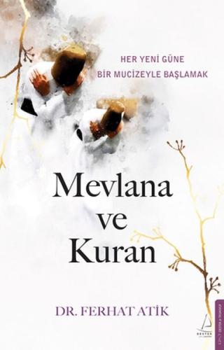 Mevlana ve Kuran - Ferhat Atik - Destek Yayınları