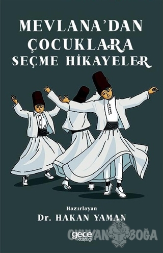 Mevlana'dan Çocuklara Seçme Hikayeler - Hakan Yaman - Gece Kitaplığı