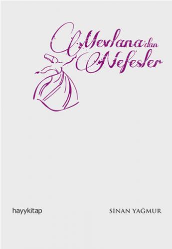 Mevlana'dan Nefesler - Sinan Yağmur - Hayykitap