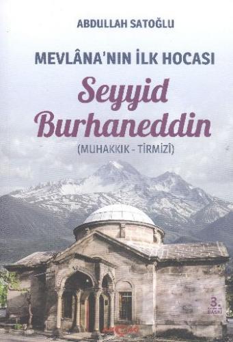 Mevlana'nın İlk Hocası Seyyid Burhaneddin - Abdullah Satoğlu - Akçağ Y